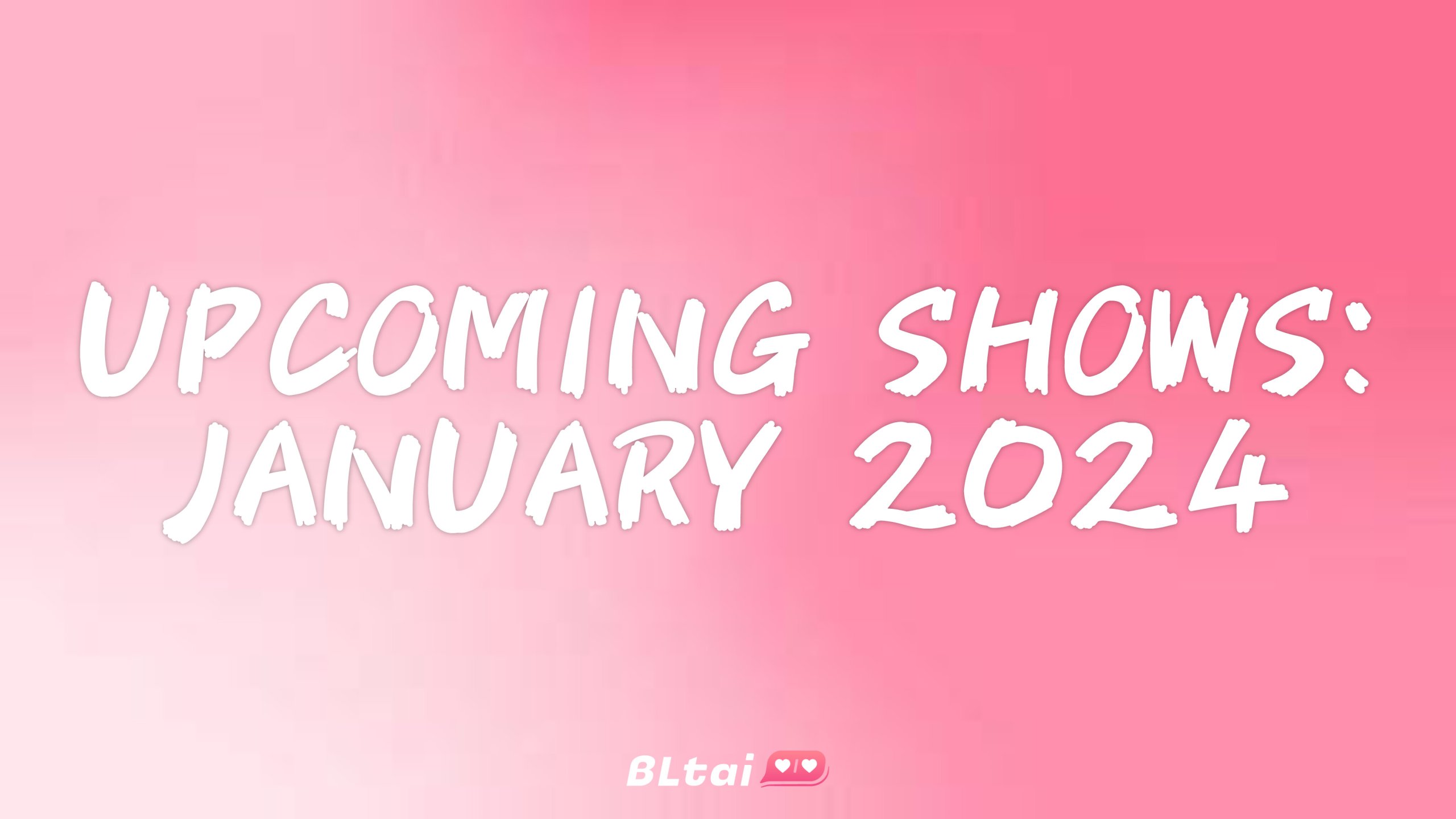Shows January 2024 BLTai